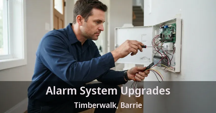Alarm System Upgrades Timberwalk, Barrie - ON