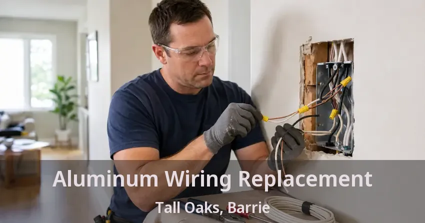 Aluminum Wiring Replacement Tall Oaks, Barrie - ON