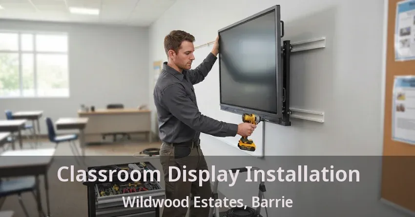 Classroom Display Installation Wildwood Estates, Barrie - ON