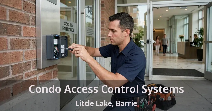 Condo Access Control Systems Little Lake, Barrie - ON