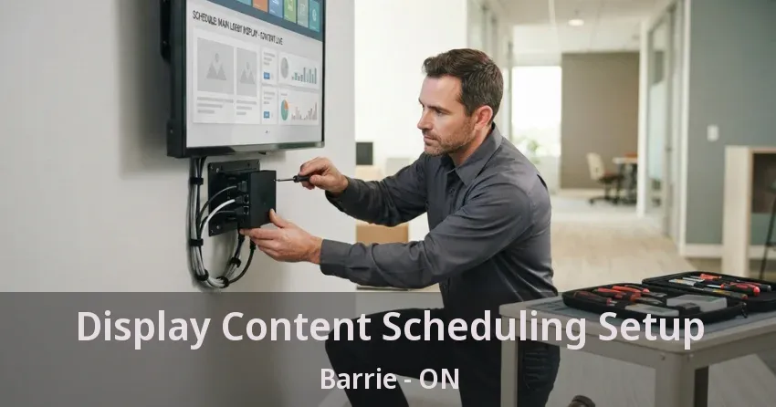 Display Content Scheduling Setup Barrie - ON