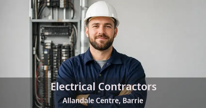 Electrical Contractors Allandale Centre, Barrie - ON