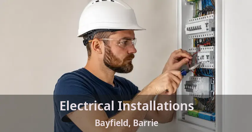 Electrical Installations Bayfield, Barrie - ON