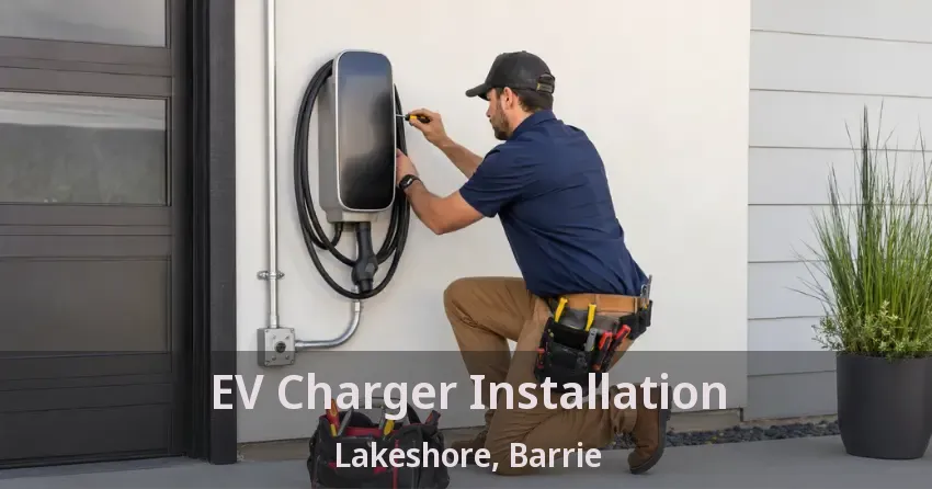 EV Charger Installation Lakeshore, Barrie - ON