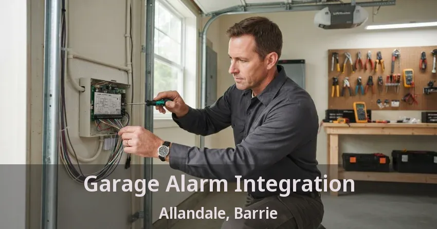 Garage Alarm Integration Allandale, Barrie - ON