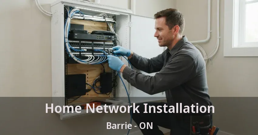 Home Network Installation Barrie - ON