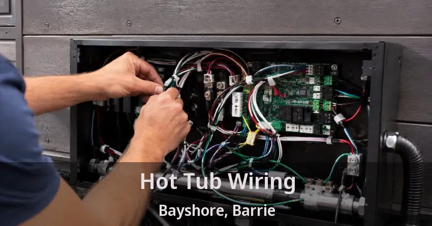 Hot Tub Wiring Bayshore, Barrie - ON