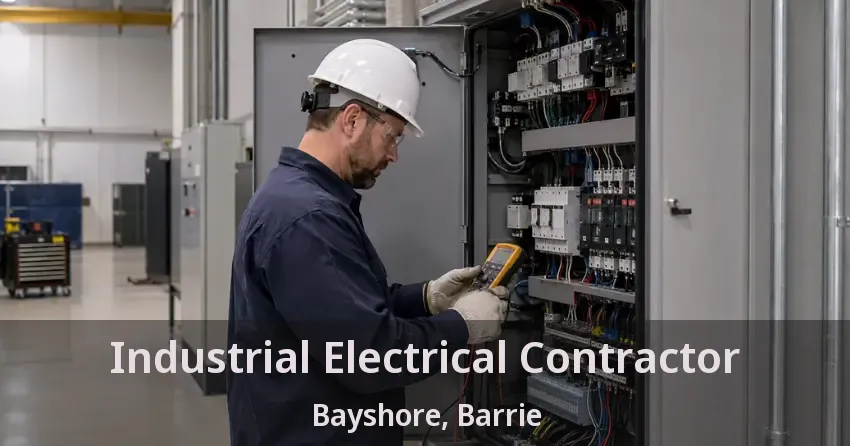 Industrial Electrical Contractor Bayshore, Barrie - ON