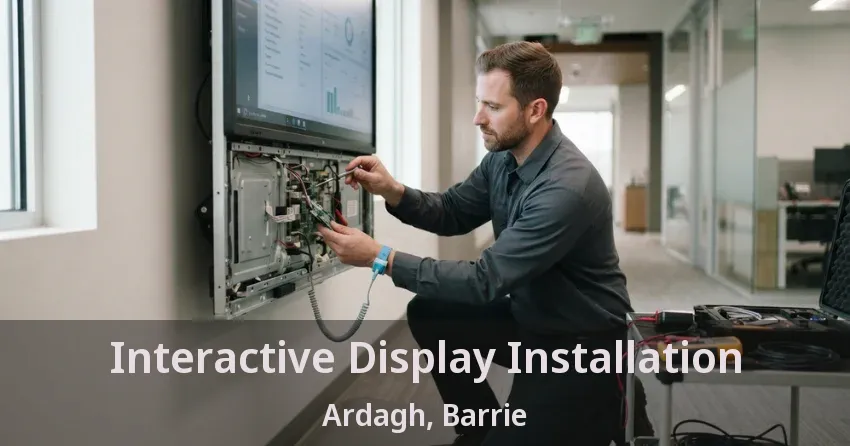 Interactive Display Installation Ardagh, Barrie - ON