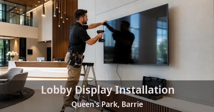 Lobby Display Installation Queen's Park, Barrie - ON