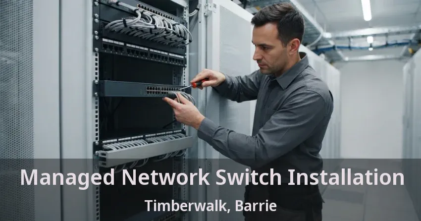 Managed Network Switch Installation Timberwalk, Barrie - ON