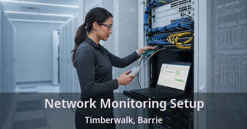 Network Monitoring Setup Timberwalk, Barrie - ON