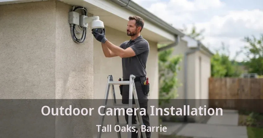 Outdoor Camera Installation Tall Oaks, Barrie - ON