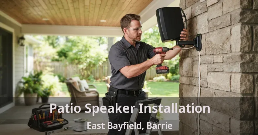 Patio Speaker Installation East Bayfield, Barrie - ON