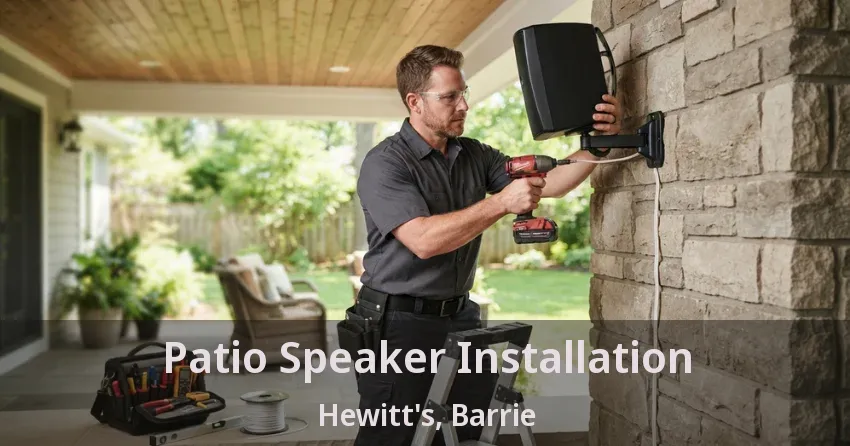 Patio Speaker Installation Hewitt's, Barrie - ON