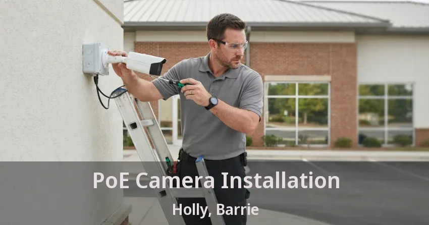 PoE Camera Installation Holly, Barrie - ON