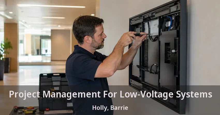 Project Management For Low-Voltage Systems Holly, Barrie - ON