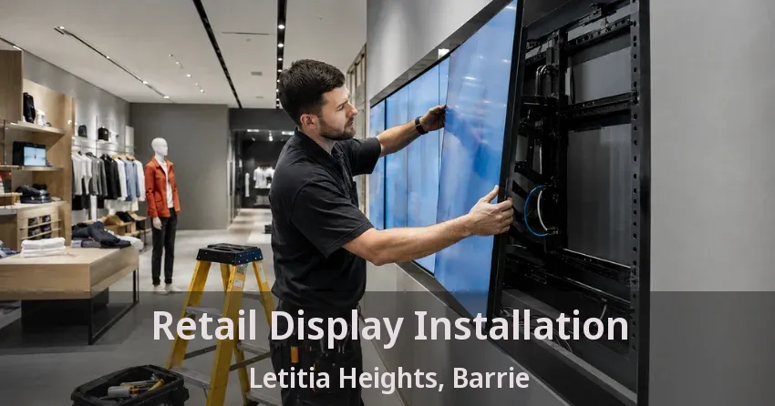 Retail Display Installation Letitia Heights, Barrie - ON