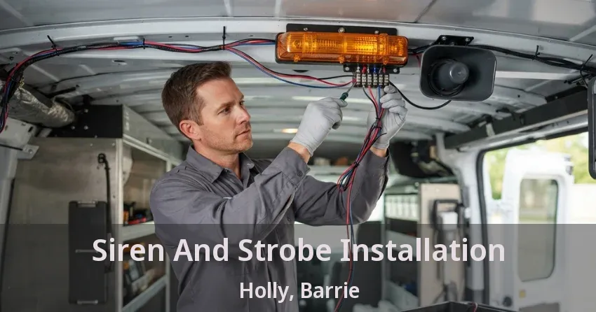 Siren And Strobe Installation Holly, Barrie - ON