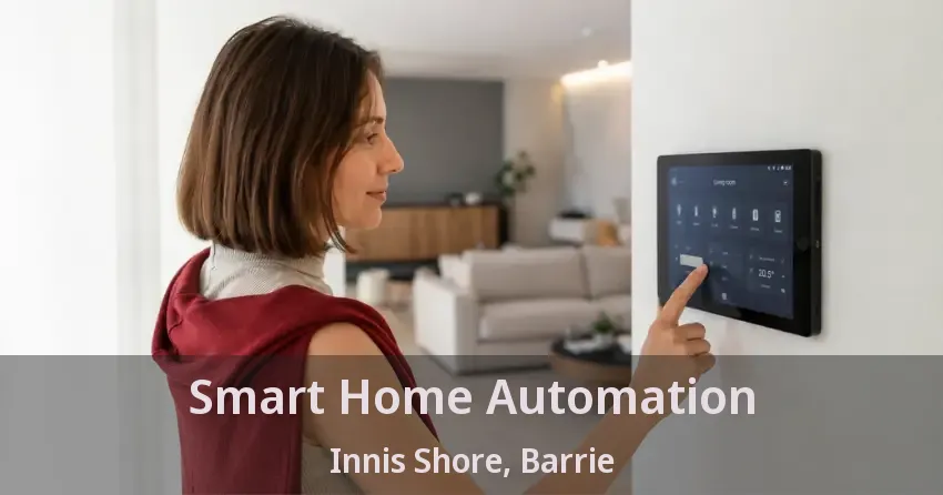 Smart Home Automation Innis Shore, Barrie - ON