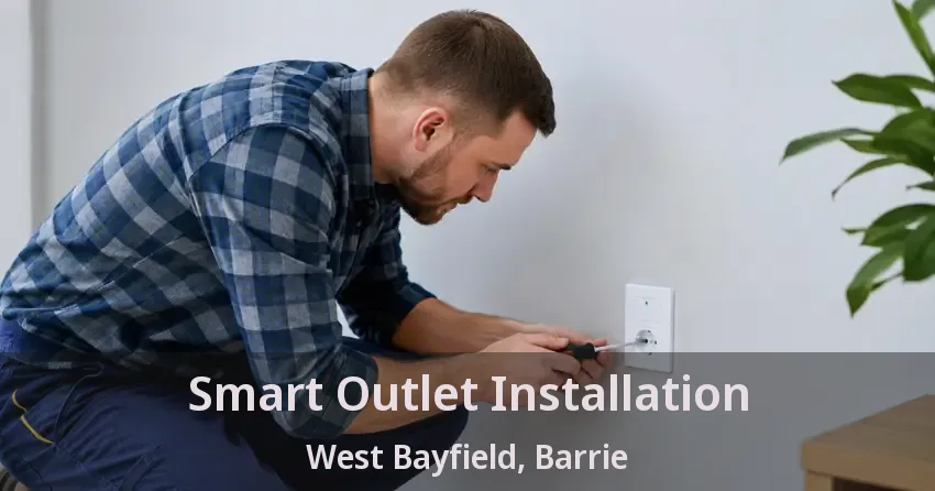 Smart Outlet Installation West Bayfield, Barrie - ON
