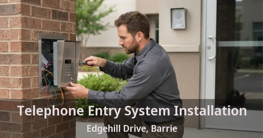 Telephone Entry System Installation Edgehill Drive, Barrie - ON