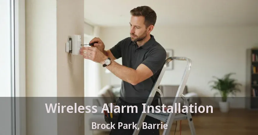 Wireless Alarm Installation Brock Park, Barrie - ON